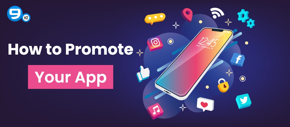 How to Promote Your App? A Detailed Mobile App Marketing Guide