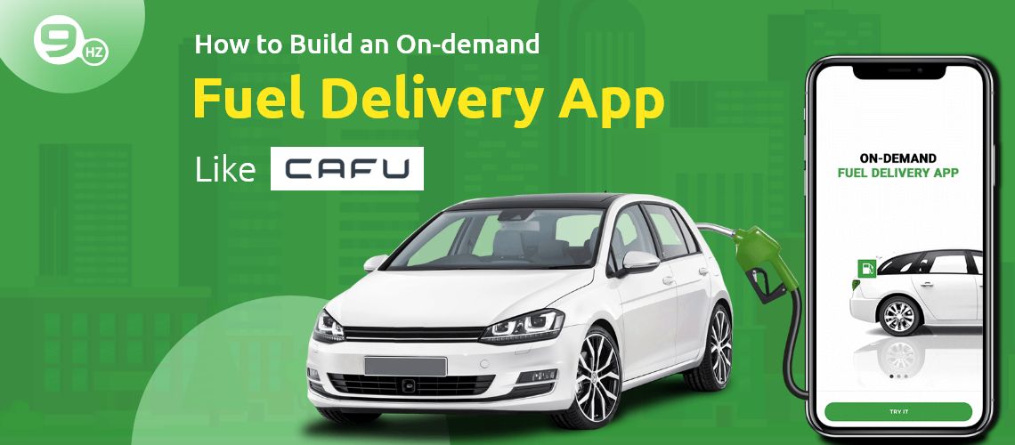 How to Build Fuel Delivery App Like CAFU (Cost & Features)
